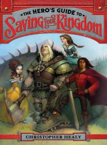 The Hero's Guide to Saving Your Kingdom The Hero's Guide to Saving Your Kingdom