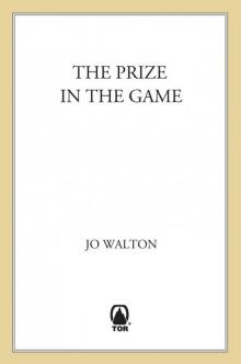 The Prize in the Game The Prize in the Game
