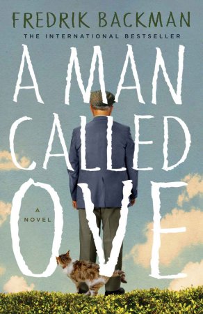      A Man Called Ove: A Novel