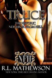      Truce: The Historic Neighbor from Hell