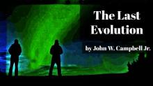      The Last Evolution