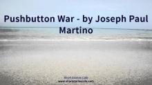      Pushbutton War