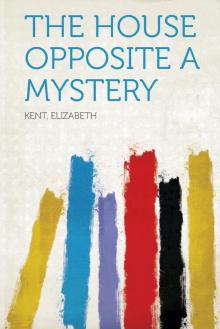      The House Opposite: A Mystery