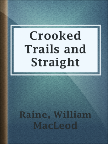      Crooked Trails and Straight