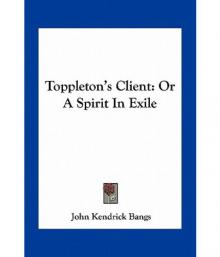      Toppleton's Client; Or, A Spirit in Exile