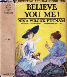      Believe You Me!