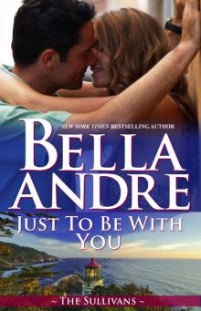      Just To Be With You