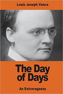      The Day of Days: An Extravaganza