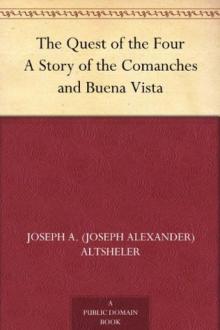      The Quest of the Four: A Story of the Comanches and Buena Vista