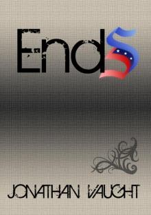      Ends