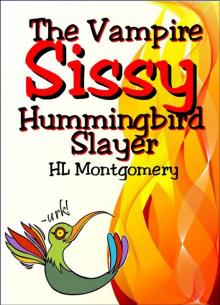      Sissy the Vampire Hummingbird Slayer