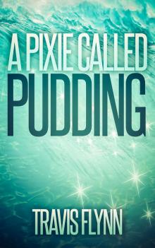     A Pixie Called Pudding (Book 1)