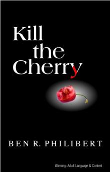      Kill the Cherry
