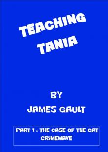      Teaching Tania - the Case of the Cat Crimewave