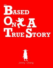      Based On A True Story