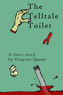      The Telltale Toilet