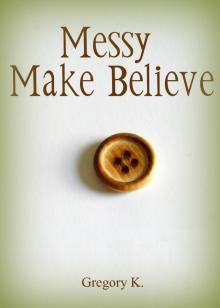      Messy Make-Believe