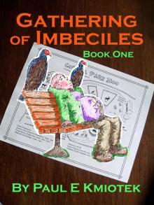      Gathering of Imbeciles: Book One