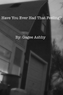      Have You Ever Had That Feeling?