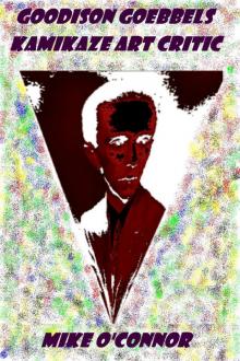      Goodison Goebbels: Kamikaze Art Critic