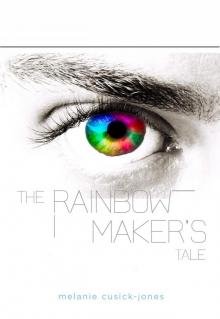      The Rainbow Maker's Tale