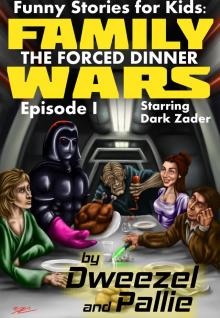      Funny Stories for Kids: Family Wars Episode I: The Forced Dinner