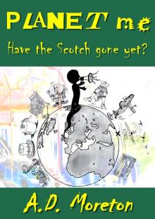      Planet Me: Have the Scotch Gone Yet?