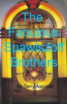      The Fabulous Spawlszoff Brothers