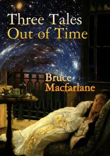      Three Tales Out of Time