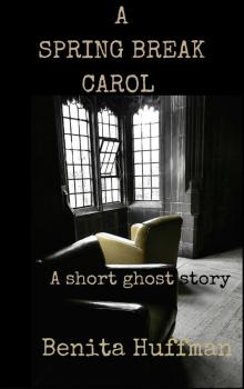      A Spring Break Carol: A Short Ghost Story