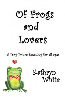      Of Frogs and Lovers