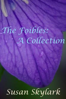      The Foibles: A Collection