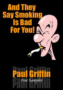      And They Say Smoking Is Bad For You