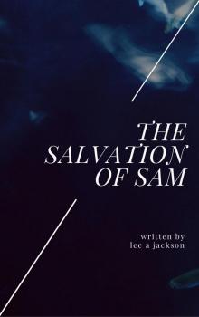      Salvation of Sam