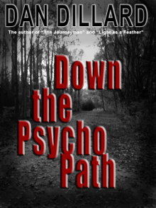      Down the Psycho Path