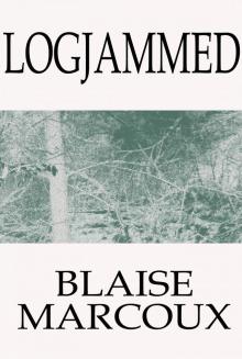     Logjammed