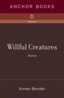      Willful Creatures