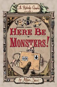      Here Be Monsters!