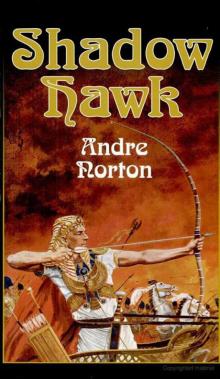      Andre Norton - Shadow Hawk
