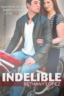      Indelible