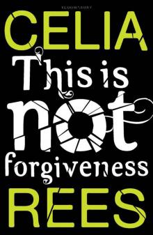      This Is Not Forgiveness