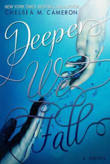      Deeper We Fall