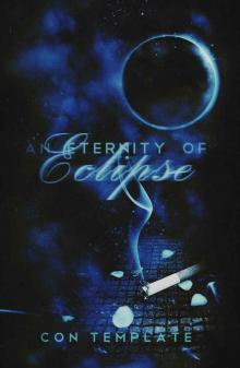      An Eternity of Eclipse