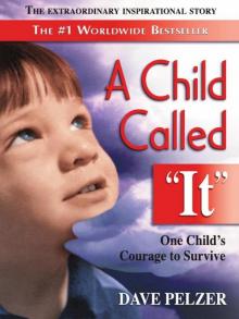      A Child Called It: One Child's Courage to Survive