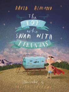      The Boy Who Swam With Piranhas