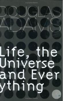      Life, the Universe and Everything