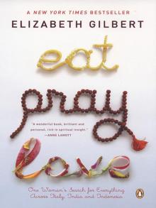      Eat, Pray, Love