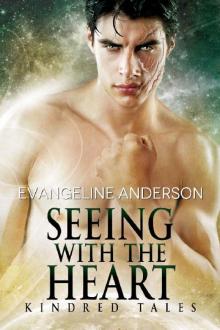     Seeing With the Heart: Kindred Tales