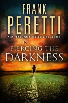      Piercing the Darkness