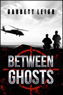      Between Ghosts